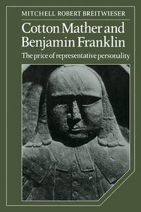 Cover image for Cotton Mather and Benjamin Franklin: The Price of Representative Personality