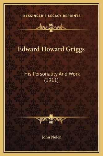 Edward Howard Griggs: His Personality and Work (1911)