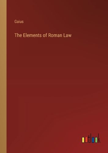 The Elements of Roman Law