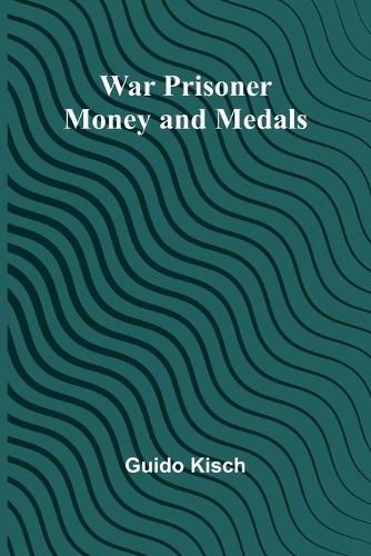 Cover image for War Prisoner Money and Medals