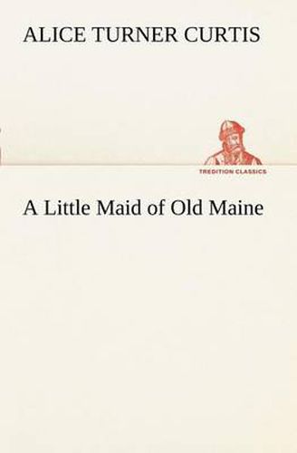 A Little Maid of Old Maine