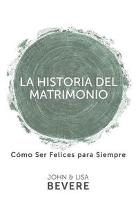 Cover image for Historia del Matrimonio (Spanish Language Edition, the Story of Marriage (Spanish))