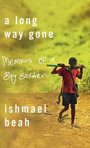 Cover image for A Long Way Gone: Memoirs of a Boy Soldier