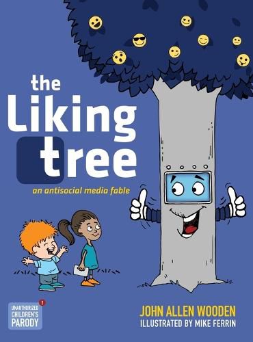 The Liking Tree: An Antisocial Media Fable