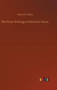 Cover image for The Prose Writings of Heinrich Heine