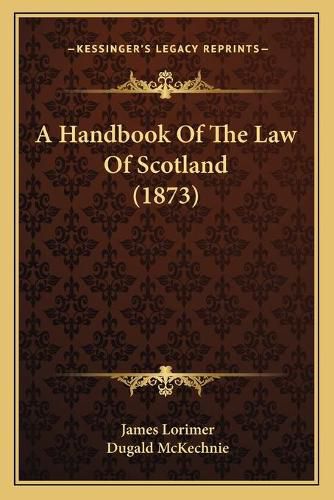 A Handbook of the Law of Scotland (1873)