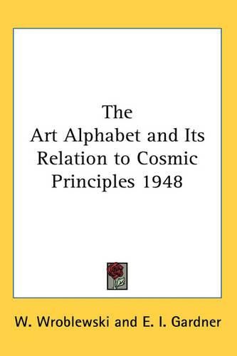 Cover image for The Art Alphabet and Its Relation to Cosmic Principles 1948