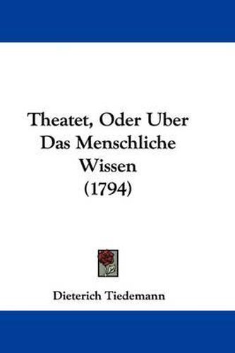Cover image for Theatet, Oder Uber Das Menschliche Wissen (1794)