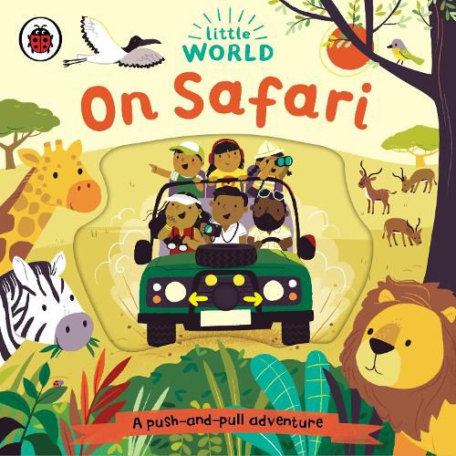 Cover image for Little World: On Safari: A push-and-pull adventure