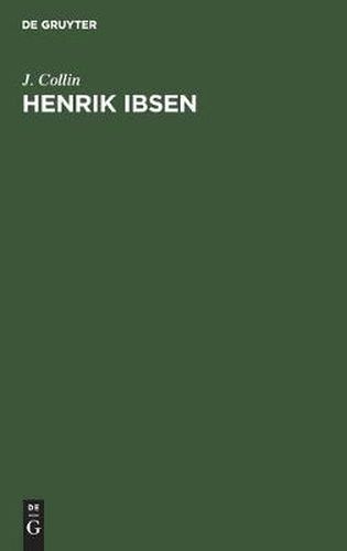 Henrik Ibsen: Gedachtnisrede Gehalten Bei Der Trauerfeier Des Giessener Theatervereins Am 14. November 1906