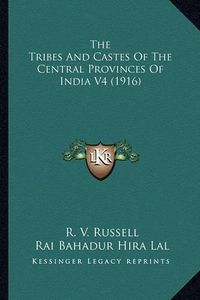 Cover image for The Tribes and Castes of the Central Provinces of India V4 (1916)