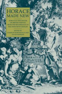 Cover image for Horace Made New: Horatian Influences on British Writing from the Renaissance to the Twentieth Century