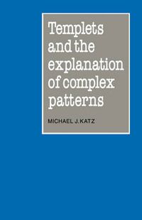 Cover image for Templets and the Explanation of Complex Patterns