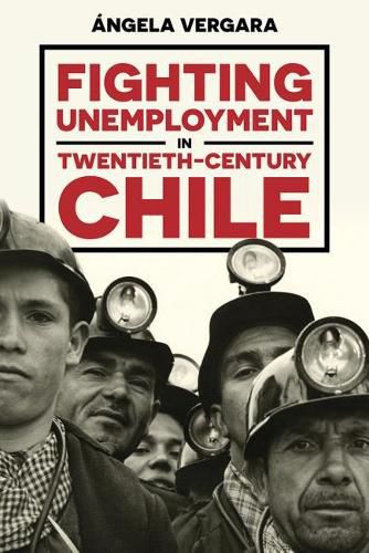 Cover image for Fighting Unemployment in Twentieth-Century Chile