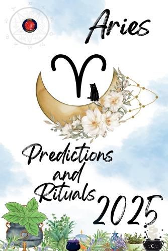 Aries Predictions and Rituals 2025