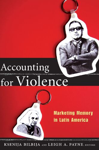 Cover image for Accounting for Violence: Marketing Memory in Latin America