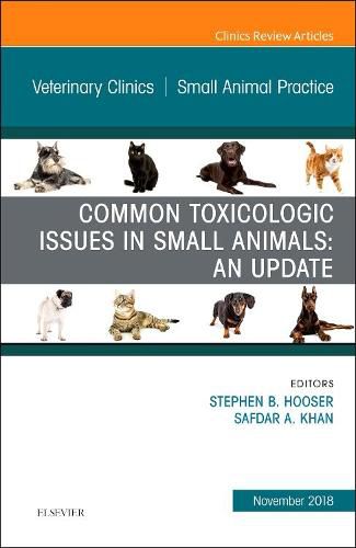 Cover image for Common Toxicologic Issues in Small Animals: An Update, An Issue of Veterinary Clinics of North America: Small Animal Practice