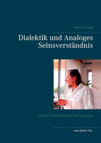 Dialektik und Analoges Seinsverstandnis: omnis determinatio est negatio