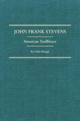 Cover image for John Frank Stevens: American Trailblazer