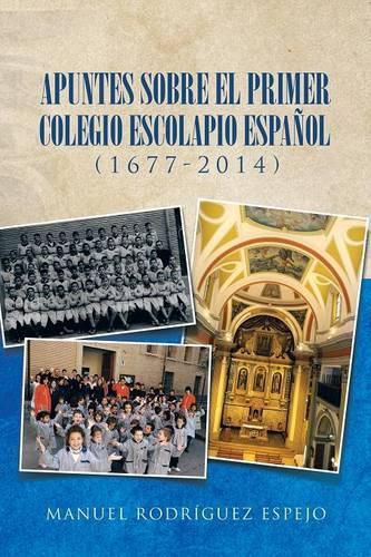 Cover image for Apuntes Sobre El Primer Colegio Escolapio Espanol (1677-2014)