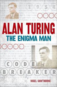 Cover image for Alan Turing: The Enigma Man