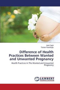 Cover image for Difference of Health Practices Between Wanted and Unwanted Pregnancy