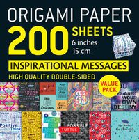 Cover image for Origami Paper 200 sheets Inspirational Messages 6 inch (15 cm)