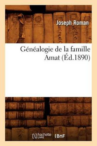 Genealogie de la Famille Amat (Ed.1890)