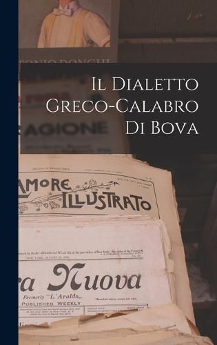 Cover image for Il Dialetto Greco-Calabro Di Bova