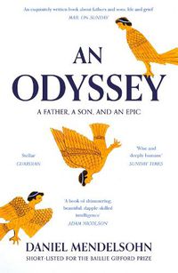 Cover image for An Odyssey: A Father, A Son and an Epic: Shortlisted for the Baillie Gifford Prize 2017