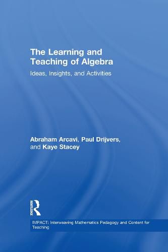 Cover image for The Learning and Teaching of Algebra: Ideas, Insights, and Activities