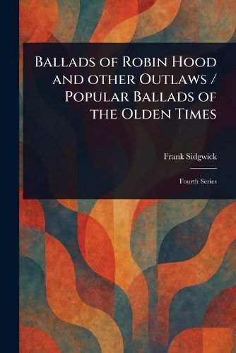 Cover image for Ballads of Robin Hood and Other Outlaws / Popular Ballads of the Olden Times