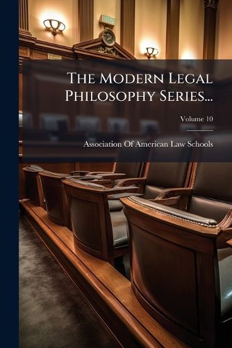 Cover image for The Modern Legal Philosophy Series..., Volume 10