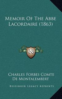 Cover image for Memoir of the ABBE Lacordaire (1863)