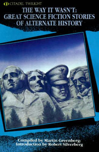 Cover image for The Way It Wasn't: Great Science Fiction Stories of Alternate History