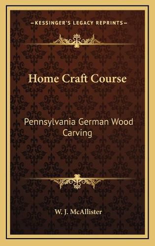 Cover image for Home Craft Course: Pennsylvania German Wood Carving