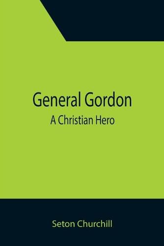 Cover image for General Gordon; A Christian Hero