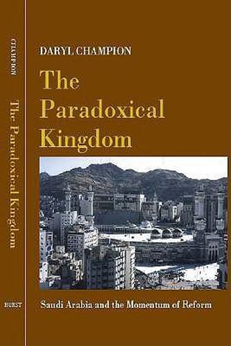 Cover image for The Paradoxical Kingdom: Saudi Arabia and the momentum of reform