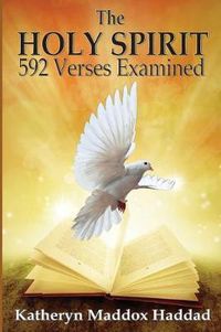 Cover image for The Holy Spirit: 592 Scriptures Examined