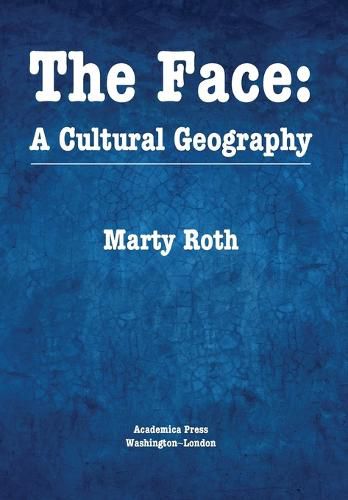 Cover image for The Face: A Cultural Geography