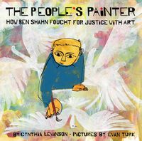Cover image for The People's Painter: How Ben Shahn Fought for Justice with Art