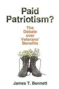 Cover image for Paid Patriotism?: The Debate over Veterans' Benefits