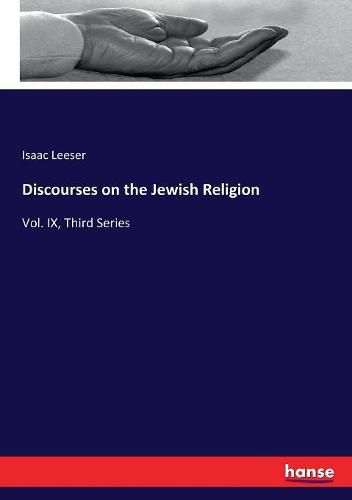 Cover image for Discourses on the Jewish Religion: Vol. IX, Third Series