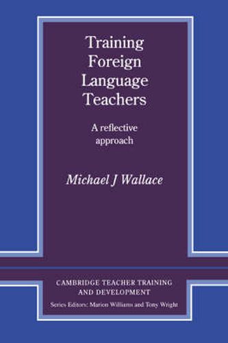 Training Foreign Language Teachers: A Reflective Approach