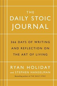 Cover image for The Daily Stoic Journal: 366 Days of Writing and Reflection on the Art of Living