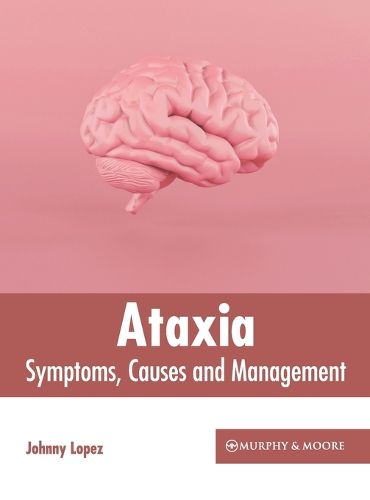 Cover image for Ataxia: Symptoms, Causes and Management