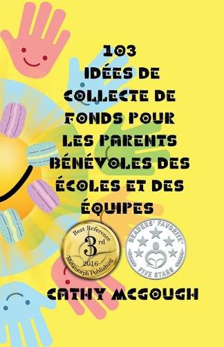 Cover image for 103 Idees de Collecte de Fonds Pour Les Parents Benevoles Des Ecoles Et Des Equipes French Edition