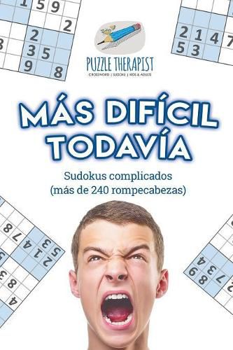 Cover image for Mas dificil todavia Sudokus complicados (mas de 240 rompecabezas)