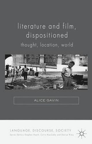 Cover image for Literature and Film, Dispositioned: Thought, Location, World