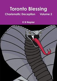 Cover image for Toronto Blessing Charismatic Deception Volume 2